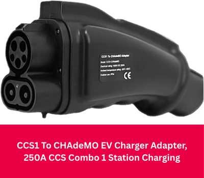 CCS1 To CHAdeMO EV Charger Adapter, 250A CCS Combo 1 Station Charging