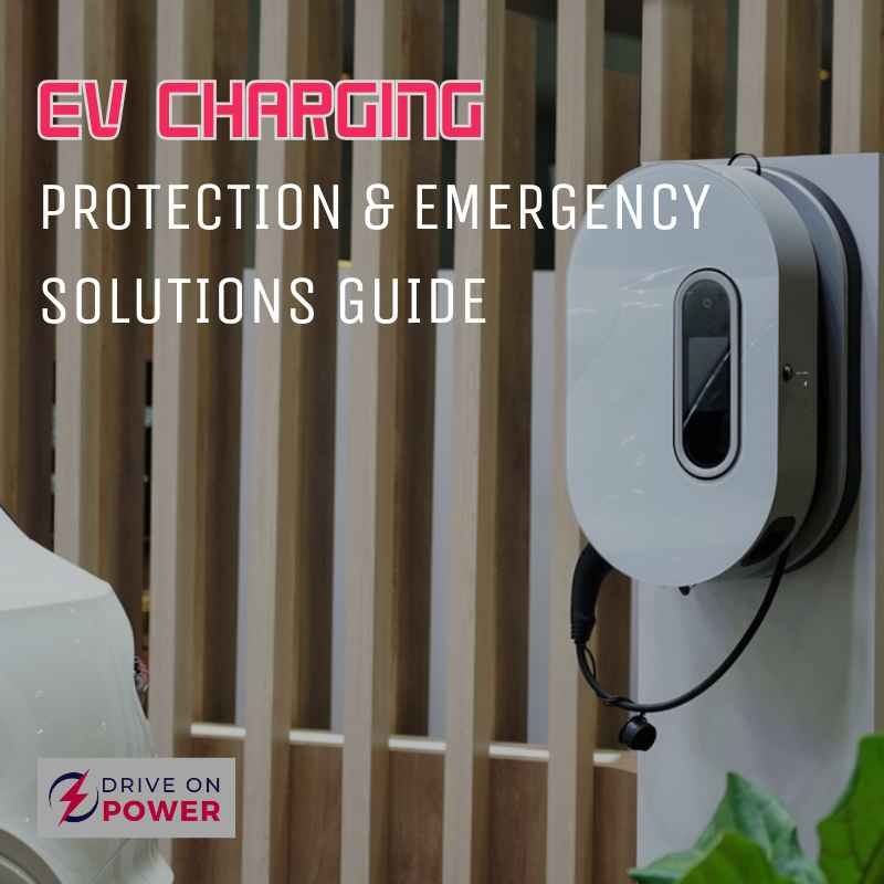EV Charging Protection & Emergency Solutions Guide